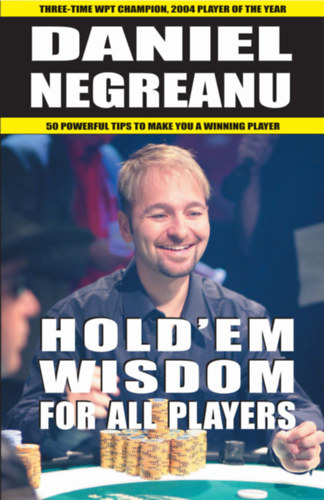 Daniel Negreanu - Hold'em Wisdom for all Players