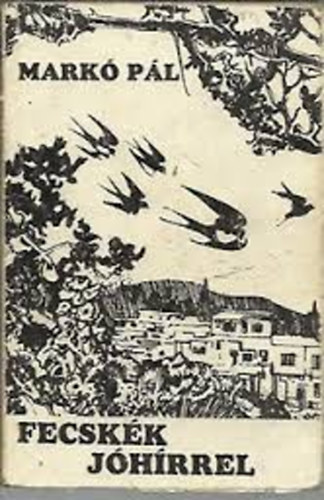 Mark� P�l - Fecsk�k j�h�rrel