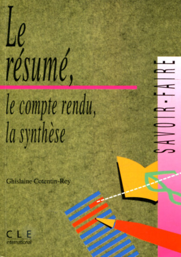 Ghislaine Cotentin-Rey - Le Rsum - Le compte rendu, la synthse