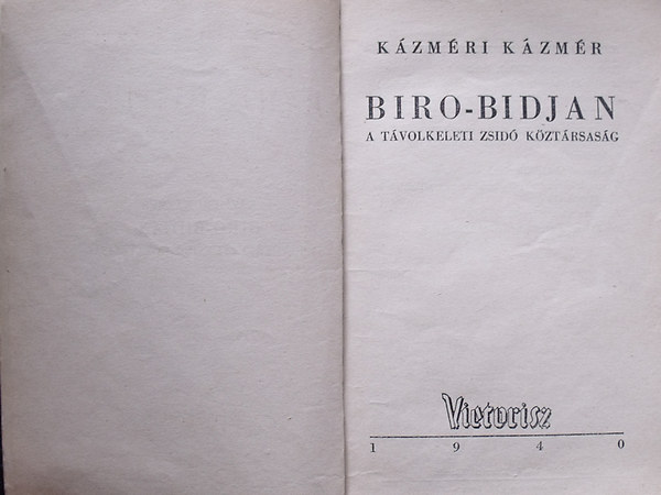Kázméri Kázmér - Biro-Bidjan a távolkeleti zsidó köztársaság
