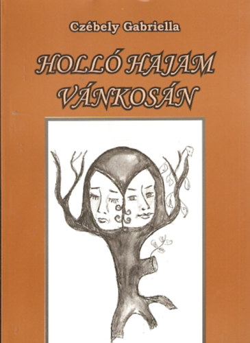 Czébely Gabriella - Holló Hajam vánkosán