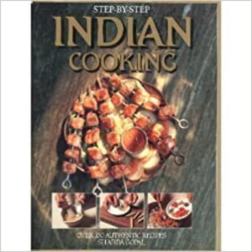 Angelika Ilies Sharda Gopal - Step by Step Indian Cooking (English) + WOK Gyorsan s knnyedn ( 2 ktet )