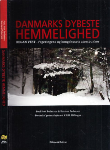 Poul Holt Pedersen, Karsten Pedersen - Danmarks Dybeste Hemmelighed (Regan Vest - regeringens og kongehusets atombunker) (dn nyelv)