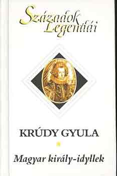 Kr�dy Gyula - Magyar kir�ly-idyllek