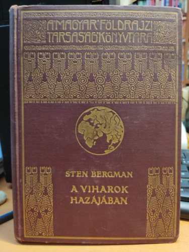 A viharok hazjban  A viharok hazjban SZERZ Sten Bergman SZERKESZT Cholnoky Jen - A viharok hazjban TERMSZETTUDOMNYOS KUTATUTAZS A KURILI-SZIGETEKEN - A Magyar Fldrajzi Trsasg Knyvtra - A knyv 73 fekete-fehr fotval illusztrlt