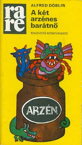 Alfred Döblin - A két arzénes barátnő