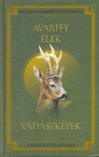 Avarffy Elek - Vad�szk�pek