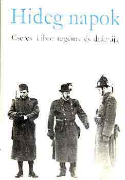 Cseres Tibor - Hideg napok (regény és dráma)