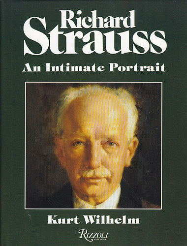 Kurt Wilhelm - Richard Strauss: An intimate portrait