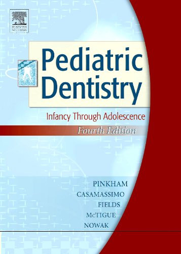 Jimmy Pinkham, Paul Casamassimo, Henry W. Fields, Dennis J. McTigue, Arthur Nowak - Pediatric Dentistry: Infancy Through Adolescence 4th Edition