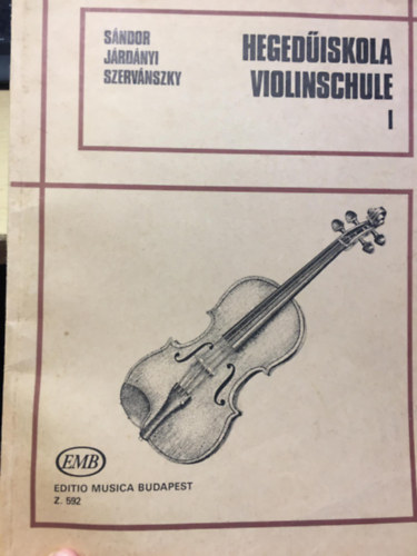 J�rd�nyi P�l - S�ndor Frigyes - Szerv�nszky Endre - Heged�iskola I. (Violinschule)