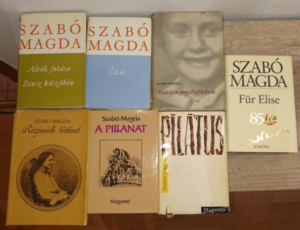 Szabó Magda - 7 kötet, 8 mű Szabó Magdától: Pilátus, Mondják meg Zsófikának, A pillanat, Alvók futása/Zeusz küszöbén, Ókút, Régimódi történet, Für Elise