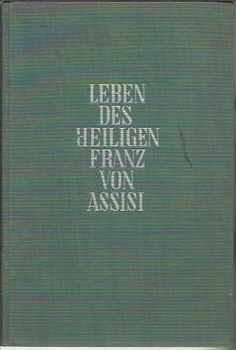 Paul Sabatier - Leben des Heiligen Franz von Assisi