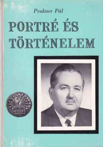 Prukner Pál (szerk.) - Portré és történelem