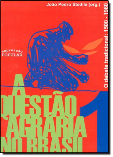 Joao Pedro Stedile - A Questao Agrária no Brasil (Editora Expressao Popular)