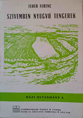 Fehér Ferenc - Szívemben nyugvó tengerek