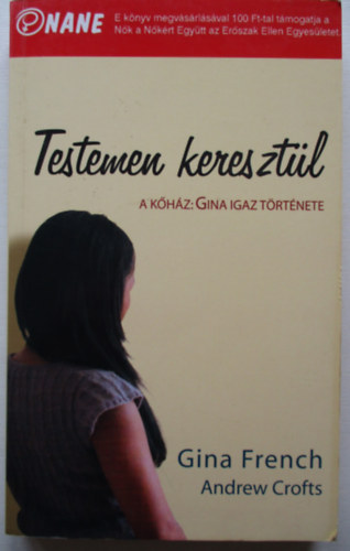 Gina French; Andrews Crofts - Testemen keresztül - A kőház: Gina igaz története