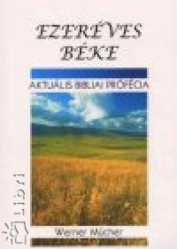 Werner M�cher - Ezer�ves b�ke - Aktu�lis bibliai pr�f�cia