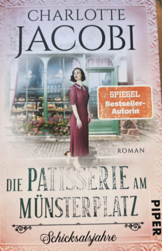 Charlotte Jacobi - Die Patisserie Münsterplatz - schicksalsjahre