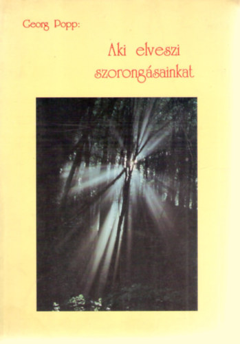 Georg Popp - Aki elveszi szorong�sainkat