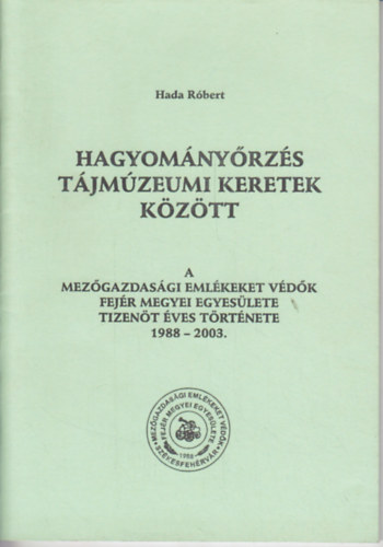 Hada R�bert - Hagyom�ny�rz�s t�jm�zeumi keretek k�z�tt