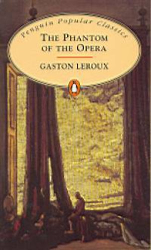 Gaston Leroux - The Phantom of the Opera