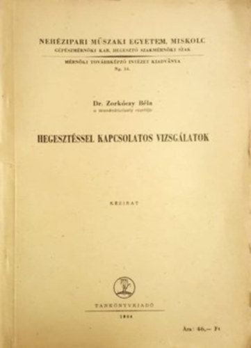 Zorkóczy Béla - Hegesztéssel kapcsolatos vizsgálatok