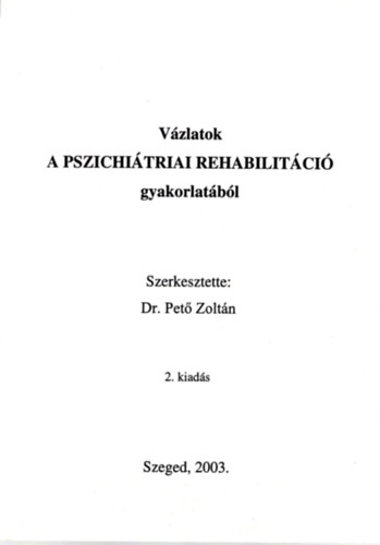 Dr. Pet� Zolt�n  (szerk.) - V�zlatok a pszichi�triai rehabilit�ci� gyakorlat�b�l