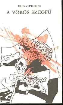 Elio Vittorini - A v�r�s szegf� (h�rom reg�ny)