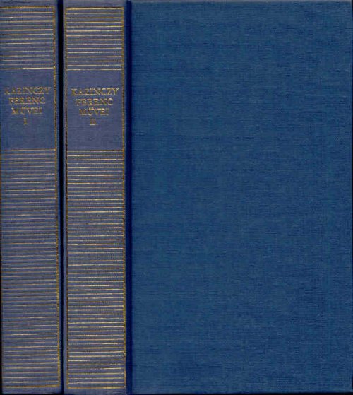 Kazinczy Ferenc - Versek, m�ford�t�sok, sz�ppr�za, tanulm�nyok I-II.