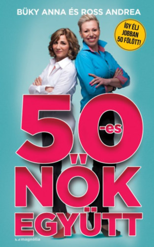 Bky Anna; Ross Andrea - 50-es nk egytt