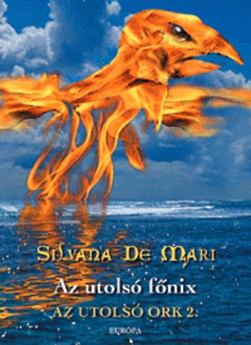 Silvana De Mari - Az utols fnix - Az utols ork 2.