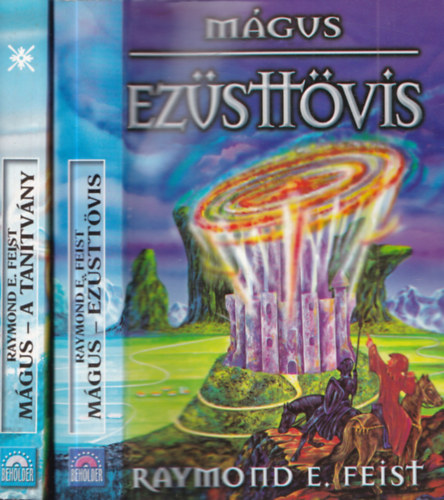 Raymond E. Feist - 2 db. Mágus regény: Ezüsttövis + A tanítvány