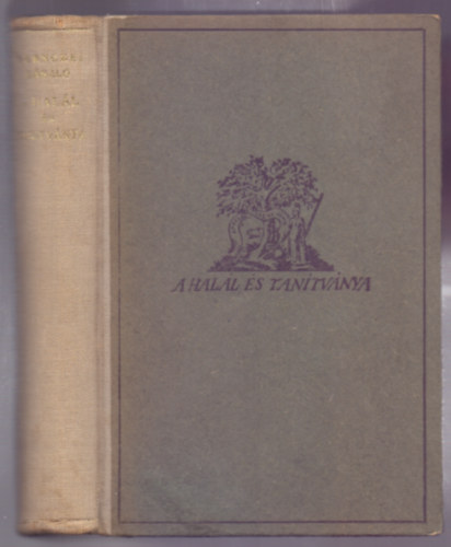 Szenczei L�szl� - A hal�l �s tan�tv�nya (Els� kiad�s)