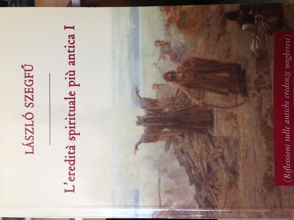L�szl� Szegf� - L'eredita spirituale piu antica