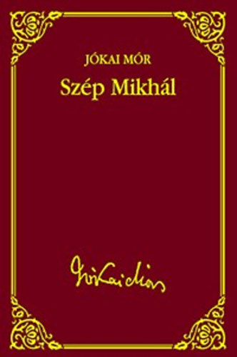 Szp Mikhl (Jkai Mr vlogatott Mvei) 26.