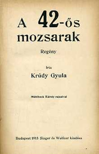 Krdy Gyula - A 42-s mozsarak