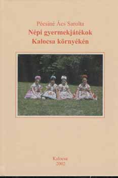 Pcsin cs Sarolta - Npi gyermekjtkok Kalocsa krnykn