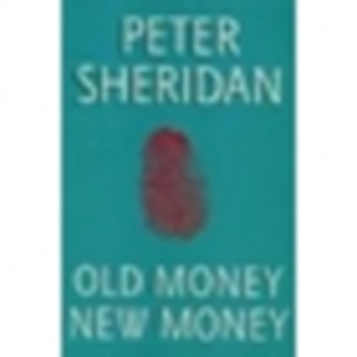 Peter Sheridan - Old Money New Money