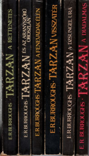Edgar Rice Burroughs - 6 db Tarzan: Tarzan a diadalmas + Tarzan a  dzsungel ura + Tarzan visszatr + Tarzan a fenevadak ln + Tarzan s az aranyszr oroszln + Tarzan a  rettenetes