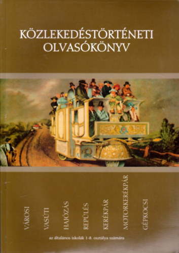 Csti Ferenc  (szerk.) - Kzlekedstrtneti olvasknyv