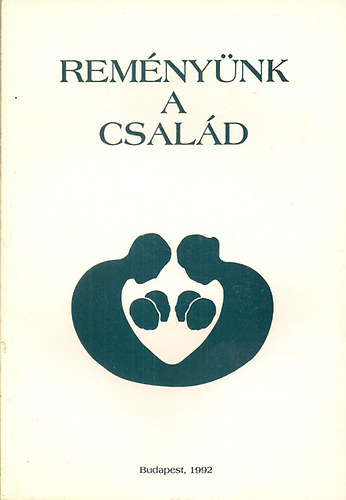 Szerk: Benk gota-Mohay Tams - Remnynk a csald - A II. csalkongresszus eladsai Budapest, 1992. mjus 1-3.
