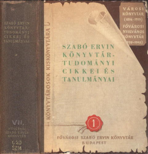 Tiszay Andor  (szerk.) - Szab Ervin magyar nyelven megjelent knyvtrtudomnyi, mveldspolitikai cikkeinek, tanulmnyainak s kritikinak gyjtemnye 1900-1918