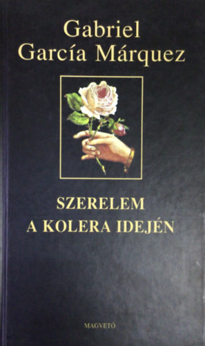 Gabriel Garc�a M�rquez - Szerelem a kolera idej�n