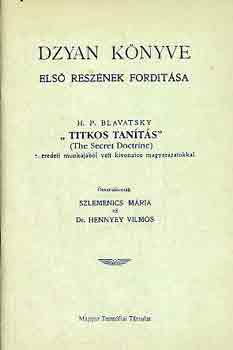 Blavatsky-Szlemenics-Henney - Dzyan knyve els rsznek fordtsa \(Titkos tants c. munkbl)