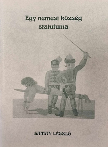 Samay Lszl - Egy nemesi kzsg statutuma