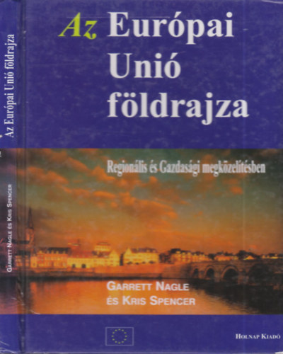 G.-Spencer, K. Nagle - Az Eurpai Uni fldrajza (regionlis s gazdasgi megkzeltsben)