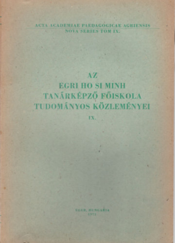 Dr. Kves Jzsef  (szerk.) - Az Egri Ho Si Minh Tanrkpz Fiskola Tudomnyos Kzlemnyei IX.