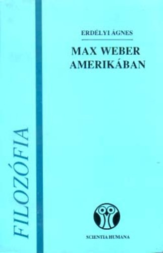 Erdlyi gnes - Max Weber Amerikban