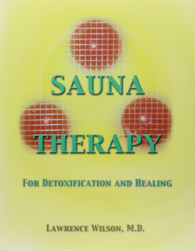 Dr. Lawrence Wilson - Sauna Therapy for Detoxification and Healing